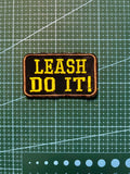 “Leash Do It” Patch